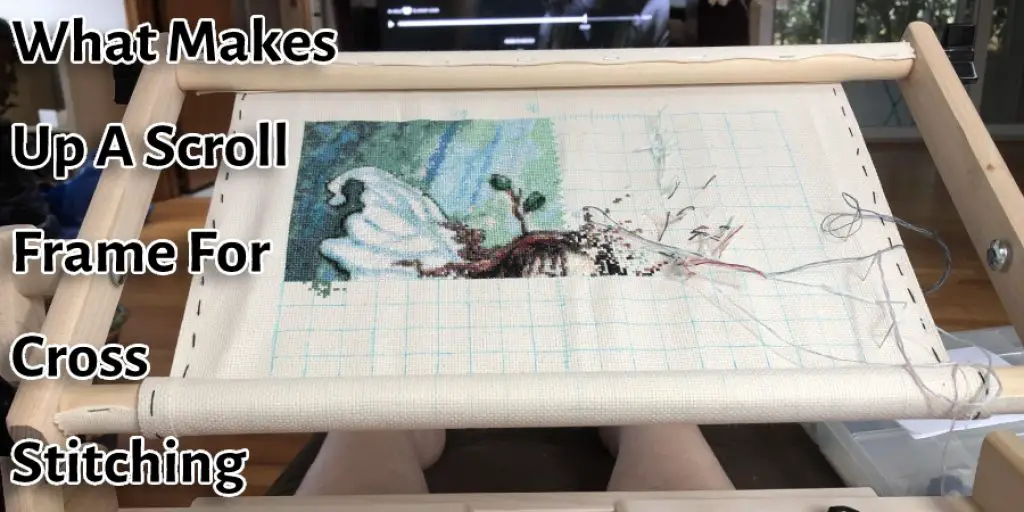 What Makes Up A Scroll Frame For Cross-Stitching