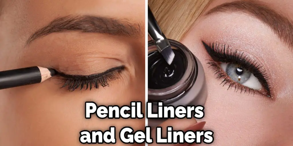 Pencil Liners and Gel Liners