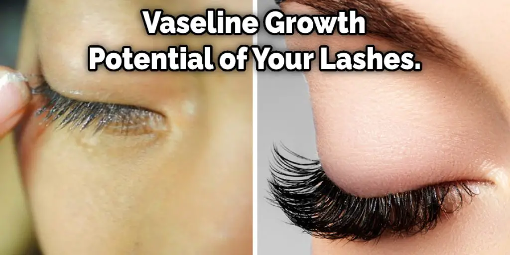  Vaseline Growth  Potential of Your Lashes.